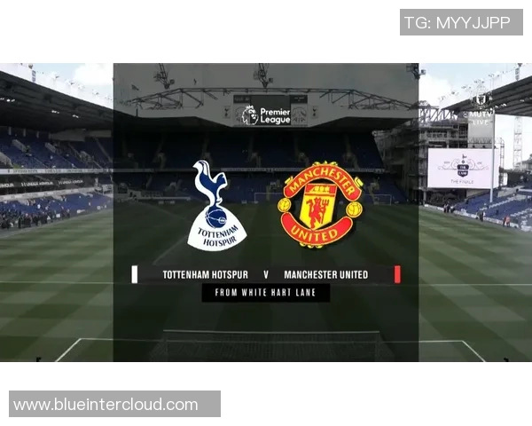 曼联与热刺精彩对决直播软件推荐及观看指南